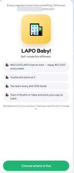Birth lottery card: LAPO Baby. ₦60,000 LAPO loan to start, repay ₦12,000 every week; Hustle skill starts at 2; learn every skill 25% faster; start in Mushin or Yaba.